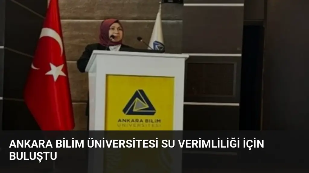 Ankara Bilim Üniversitesi Su Verimliliği İçin Buluştu