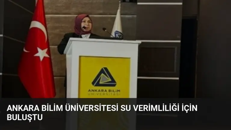 Ankara Bilim Üniversitesi Su Verimliliği İçin Buluştu
