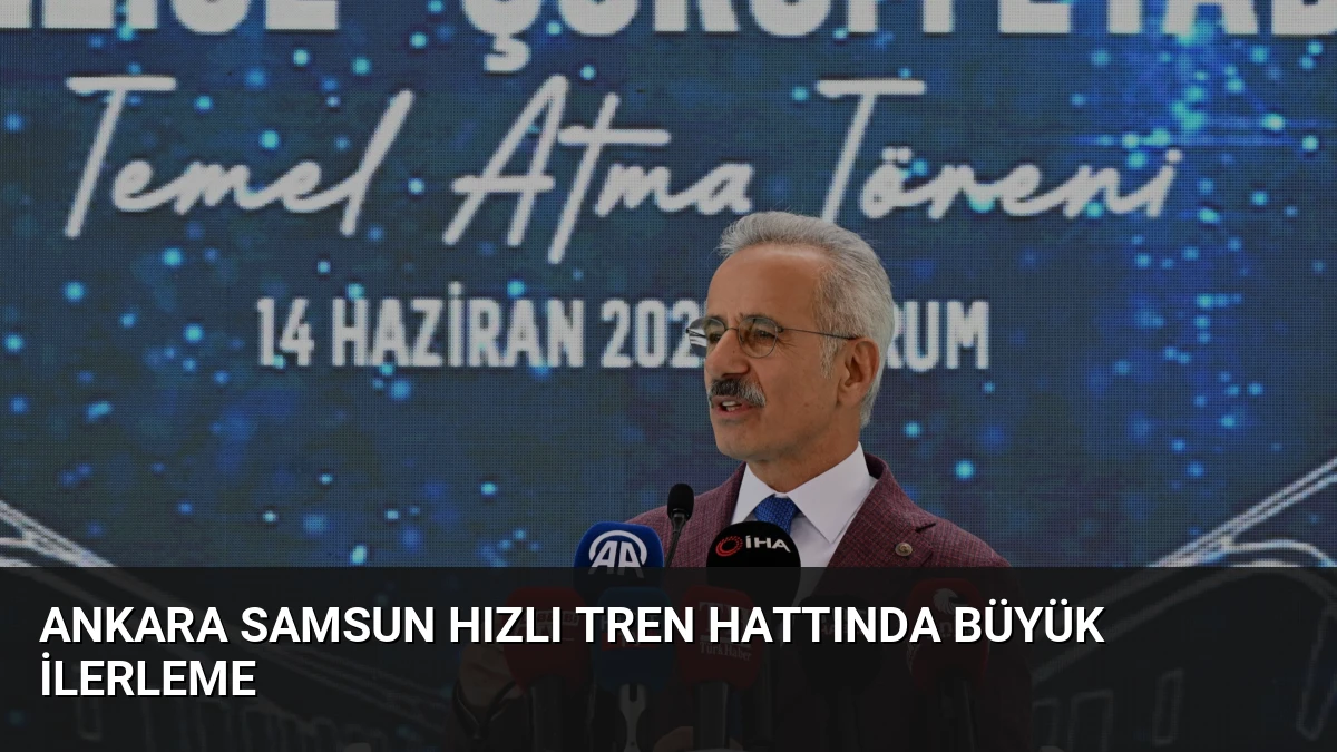 Ankara Samsun Hızlı Tren Hattında Büyük İlerleme
