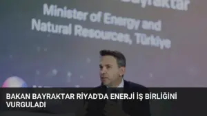Bakan Bayraktar Riyad’da Enerji İş Birliğini Vurguladı