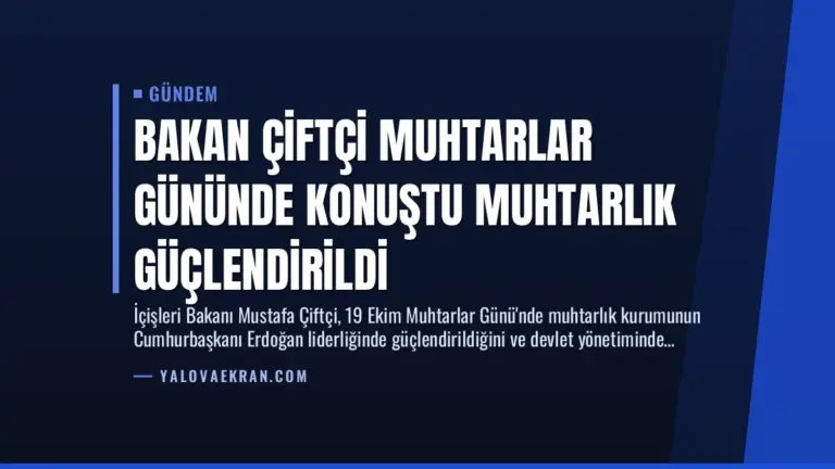 Bakan Çiftçi Muhtarlar Gününde Konuştu Muhtarlık Güçlendirildi