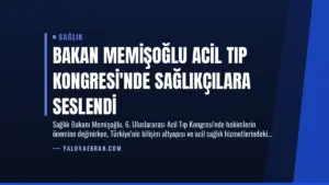 Bakan Memişoğlu Acil Tıp Kongresi’nde Sağlıkçılara Seslendi