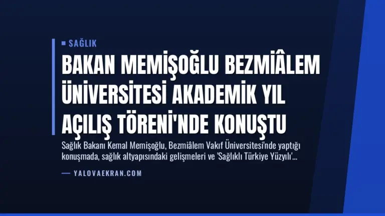 Bakan Memişoğlu Bezmiâlem Üniversitesi Akademik Yıl Açılış Töreni’nde Konuştu