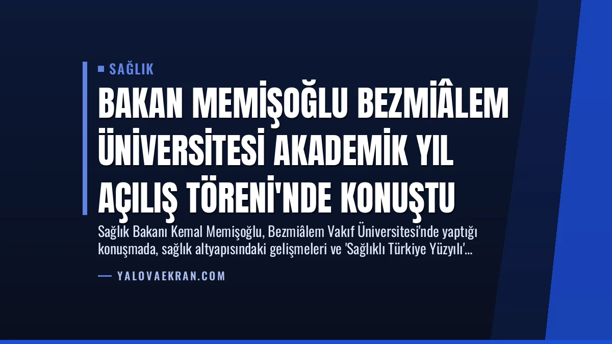 Bakan Memişoğlu Bezmiâlem Üniversitesi Akademik Yıl Açılış Töreni’nde Konuştu