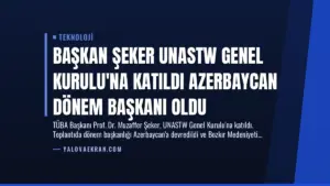 Başkan Şeker UNASTW Genel Kurulu’na Katıldı Azerbaycan Dönem Başkanı Oldu