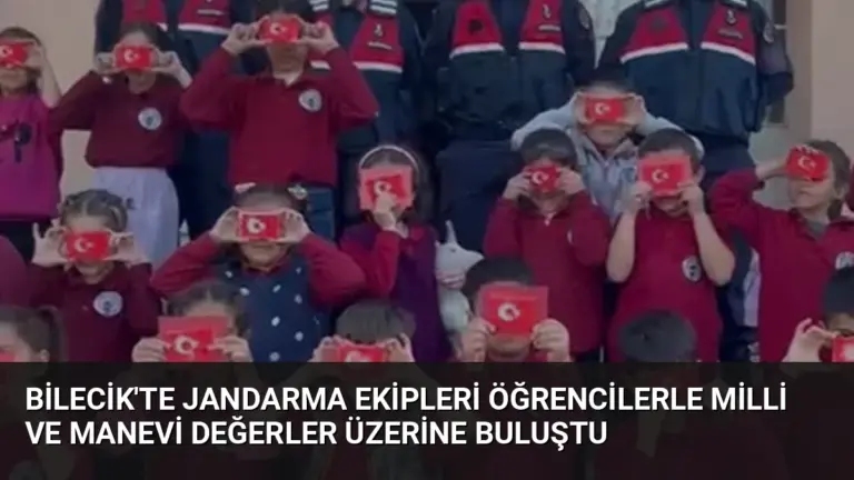 Bilecik'te Jandarma Ekipleri Öğrencilerle Milli ve Manevi Değerler Üzerine Buluştu