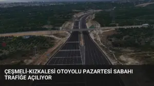 Çeşmeli-Kızkalesi Otoyolu Pazartesi Sabahı Trafiğe Açılıyor