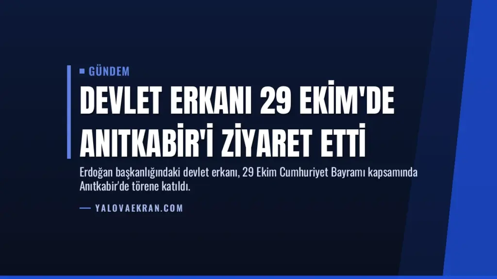 Devlet erkanı 29 Ekim'de Anıtkabir'i ziyaret etti