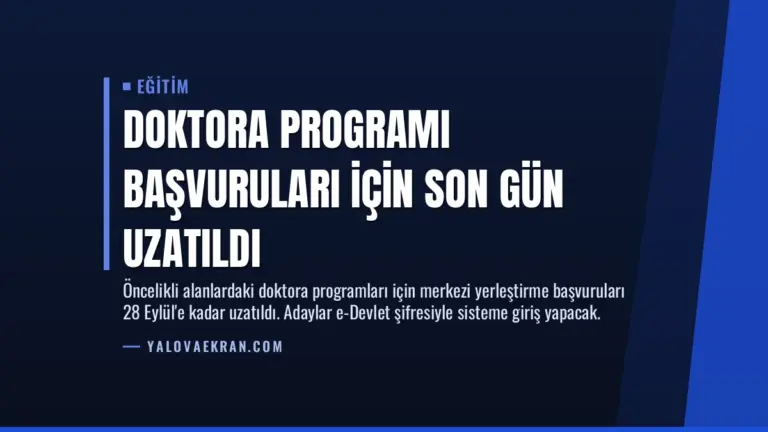 Doktora Programı Başvuruları İçin Son Gün Uzatıldı