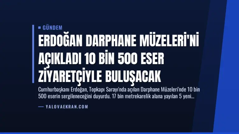 Erdoğan Darphane Müzeleri'ni Açıkladı 10 Bin 500 Eser Ziyaretçiyle Buluşacak