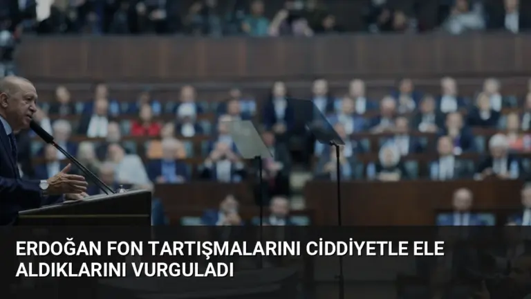 Erdoğan Fon Tartışmalarını Ciddiyetle Ele Aldıklarını Vurguladı