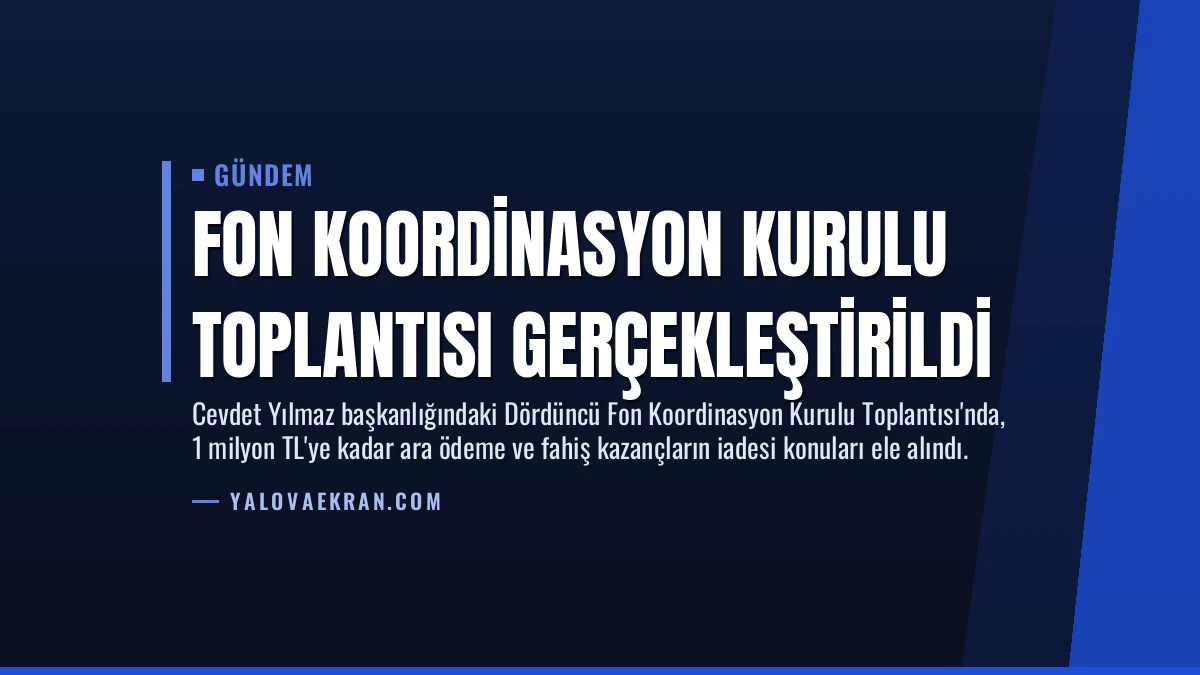 Fon Koordinasyon Kurulu Toplantısı Gerçekleştirildi
