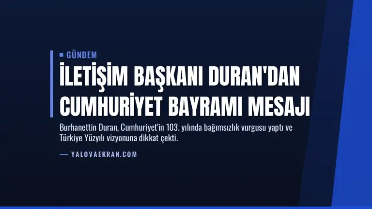 İletişim Başkanı Duran'dan Cumhuriyet Bayramı mesajı