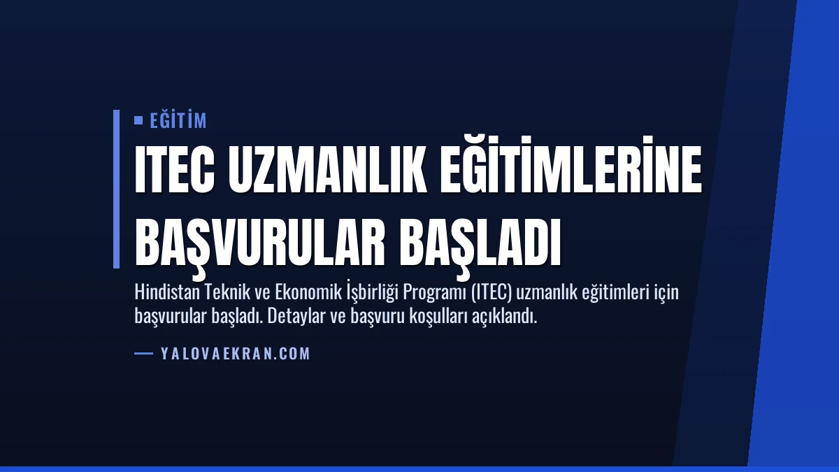 ITEC Uzmanlık Eğitimlerine Başvurular Başladı