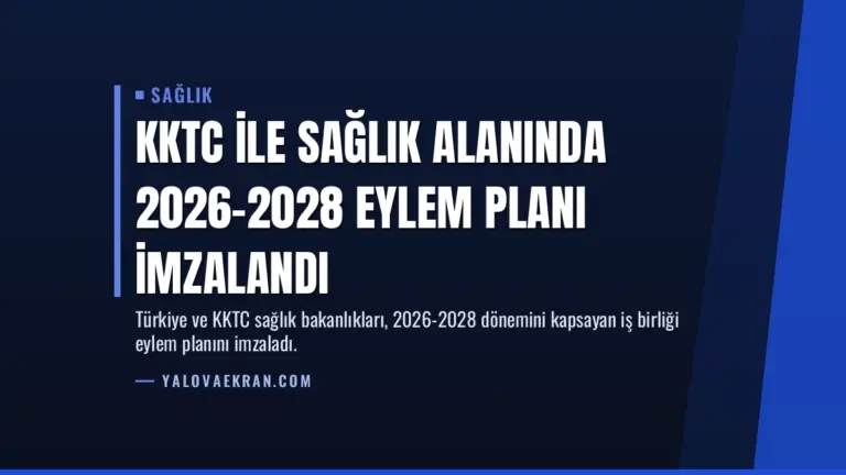 KKTC ile Sağlık Alanında 2026-2028 Eylem Planı İmzalandı