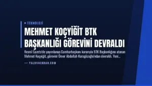 Mehmet Koçyiğit BTK Başkanlığı Görevini Devraldı