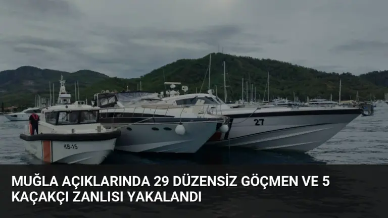 Muğla Açıklarında 29 Düzensiz Göçmen ve 5 Kaçakçı Zanlısı Yakalandı