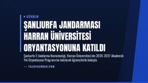 Şanlıurfa Jandarması Harran Üniversitesi Oryantasyonuna Katıldı