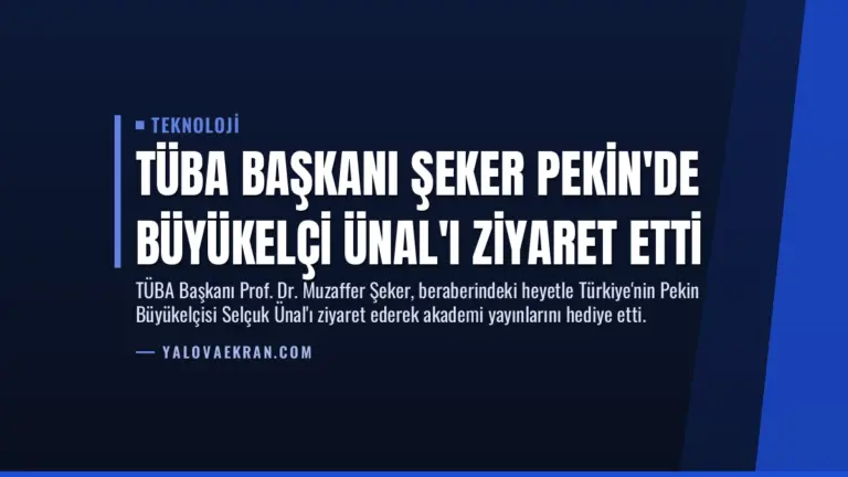 TÜBA Başkanı Şeker Pekin’de Büyükelçi Ünal’ı Ziyaret Etti