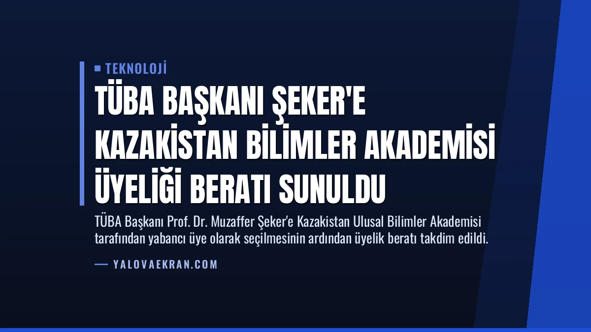 TÜBA Başkanı Şeker’e Kazakistan Bilimler Akademisi Üyeliği Beratı Sunuldu