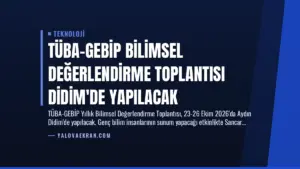 TÜBA-GEBİP Bilimsel Değerlendirme Toplantısı Didim’de Yapılacak
