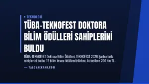 TÜBA-TEKNOFEST Doktora Bilim Ödülleri Sahiplerini Buldu