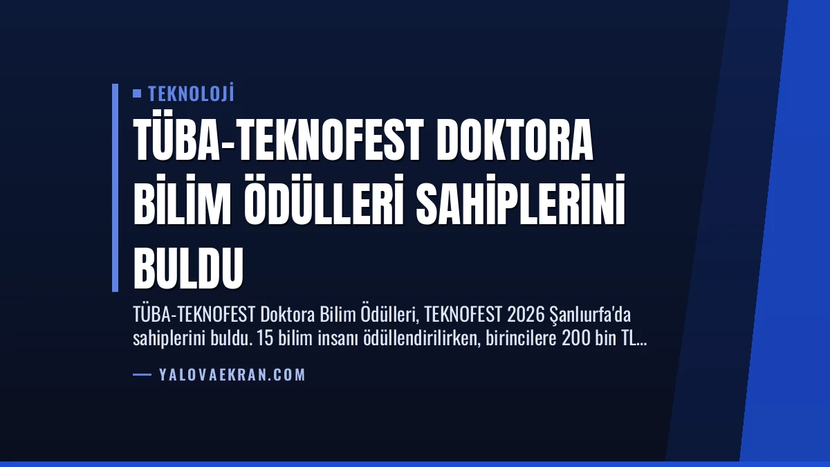 TÜBA-TEKNOFEST Doktora Bilim Ödülleri Sahiplerini Buldu