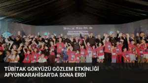 TÜBİTAK Gökyüzü Gözlem Etkinliği Afyonkarahisar’da Sona Erdi