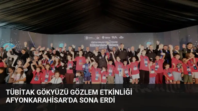 TÜBİTAK Gökyüzü Gözlem Etkinliği Afyonkarahisar’da Sona Erdi