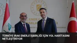 Türkiye Irak Enerji İşbirliği İçin Yol Haritasını Netleştiriyor