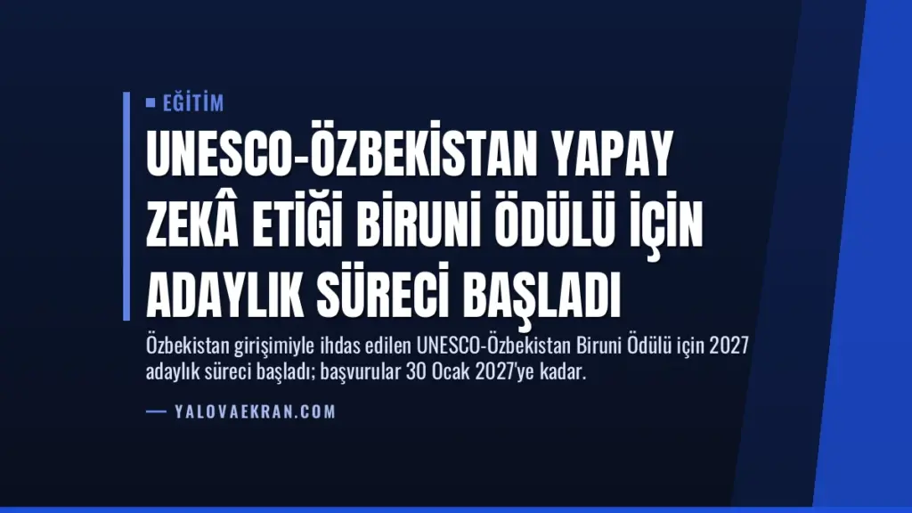 UNESCO-Özbekistan Yapay Zekâ Etiği Biruni Ödülü için Adaylık Süreci Başladı