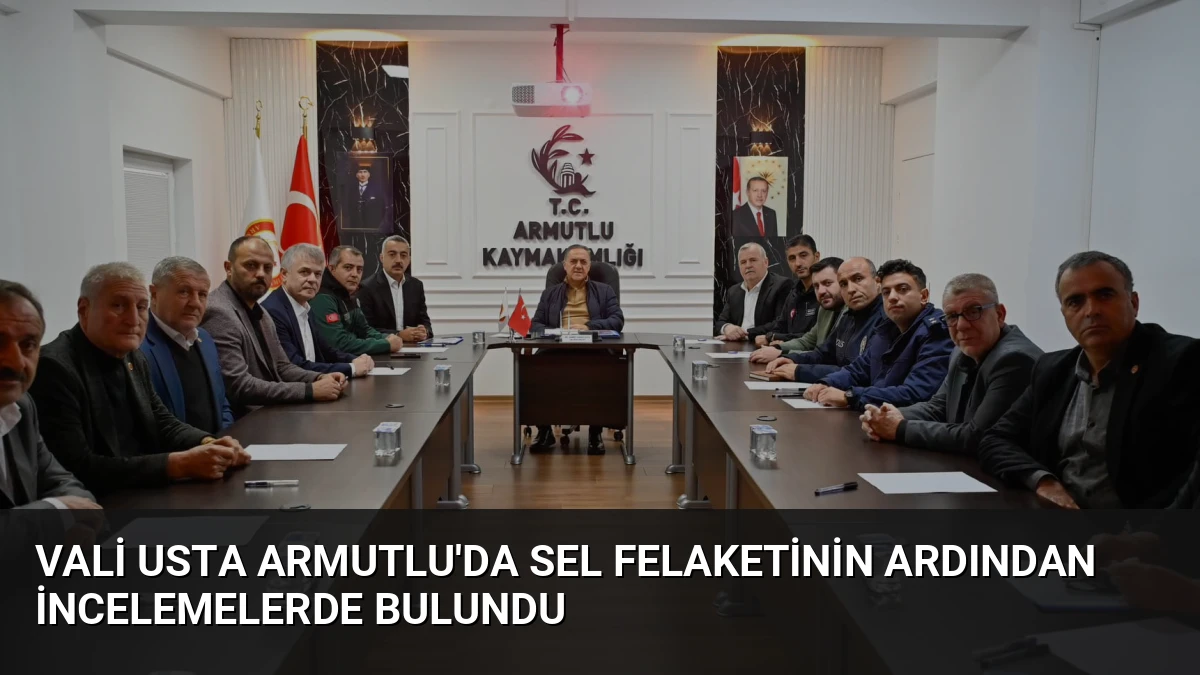 Vali Usta Armutlu’da Sel Felaketinin Ardından İncelemelerde Bulundu